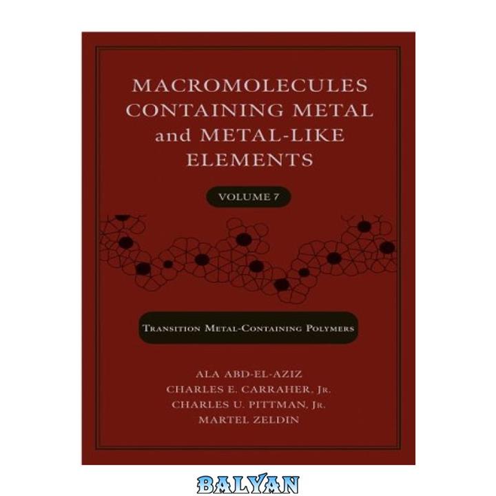 دانلود کتاب Macromolecules Containing Metal and Metal-Like Elements, Nanoscale Interactions of Metal-Containing Polymers